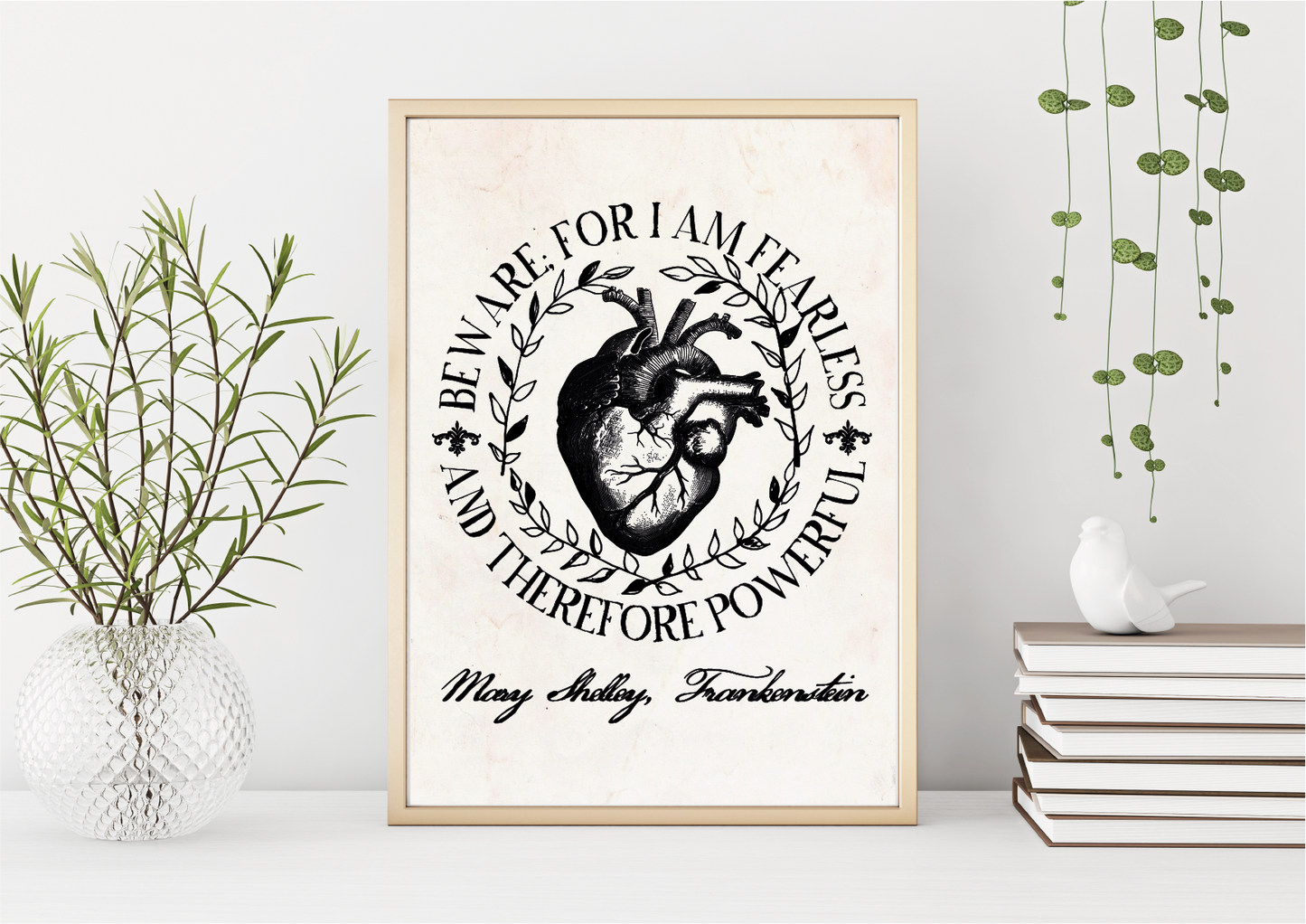 Mary Shelley 'Beware For I Am Fearless, And Therefore Powerful' Art Print
